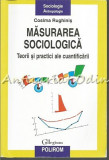 Cumpara ieftin Masurarea Sociologica - Cosima Rughinis