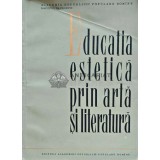 Educatia estetica prin arta si literatura - 1964 - Marcel Breazu (AJ83)