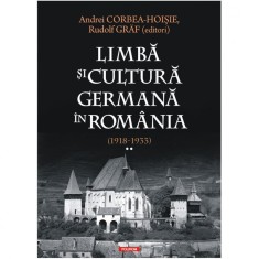Limba si cultura germana in Romania (1918-1933). Volumul II, Andrei Corbea-Hoisie