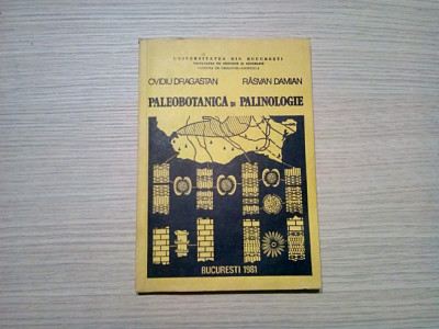 PALEOBOTANICA si PALINOLOGIE - O. Dragastan, R. Damian (autograf) - 1981,136p. foto