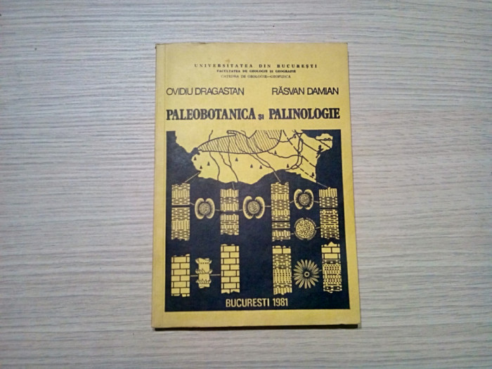 PALEOBOTANICA si PALINOLOGIE - O. Dragastan, R. Damian (autograf) - 1981,136p.