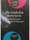 Anna Balakian (ed.) - The symbolist movement in the literature of european languages (Editia: 1982)