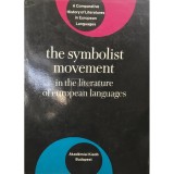 Anna Balakian (ed.) - The symbolist movement in the literature of european languages (Editia: 1982)