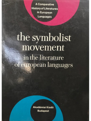 Anna Balakian (ed.) - The symbolist movement in the literature of european languages (editia 1982) foto