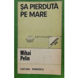 Sa pierduta pe mare - 1983 - Mihai Pelin (P50)