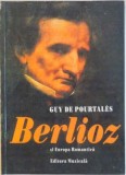 BERLIOZ SI EUROPA ROMANTICA de GUY DE POURTALES , 2001