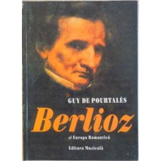 BERLIOZ SI EUROPA ROMANTICA de GUY DE POURTALES , 2001