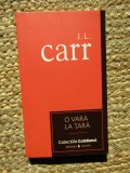 O vara la tara - J. L. Carr