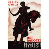 Hej, R&aacute;k&oacute;czi, Bercs&eacute;nyi, Bezer&eacute;dj! - F&aacute;bi&aacute;n Gyula