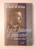 Carol al II-lea - &Icirc;ntre datorie și pasiune: &icirc;nsemnări zilnice vol. IV (1943-1945) (vezi descriere)