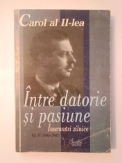 Carol al II-lea - &Icirc;ntre datorie și pasiune: &icirc;nsemnări zilnice vol. IV (1943-1945) (vezi descriere)