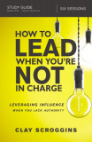 How to Lead When You&#039;re Not in Charge Study Guide: Leveraging Influence When You Lack Authority