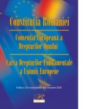 Constitutia Romaniei. Conventia Europeana a Drepturilor Omului. Carta Drepturilor Fundamentale a Uniunii Europene. Editia a 20-a, actualizata la 8 ian