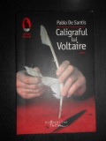 Pablo De Santis - Caligraful lui Voltaire