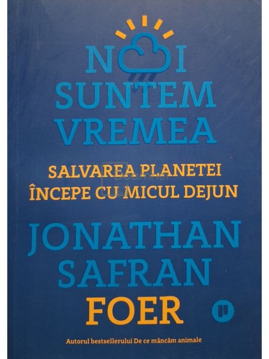 Jonathan Safran Foer - Noi suntem vremea (Editia: 2020)