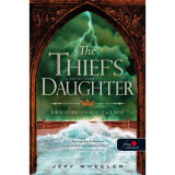 The Thief&#039;s Daughter - A tolvaj l&aacute;nya - Kir&aacute;lyforr&aacute;s 2. - Jeff Wheeler
