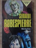 Serialul Robespierre - Nicholas Luard, Dragon, 1995, Spionaj XX, Romana, Paperback
