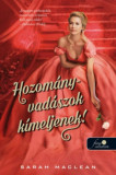 Hozom&aacute;nyvad&aacute;szok k&iacute;m&eacute;ljenek! - A szerencsej&aacute;t&eacute;k szab&aacute;lyai 1. - Sarah Maclean