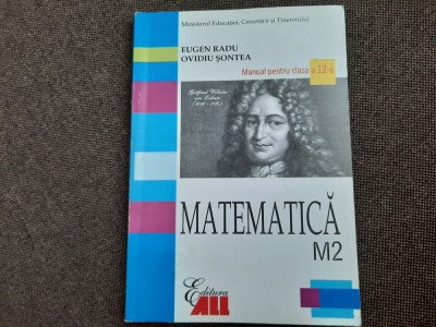 Matematica M2- Manual pentru clasa a 12-a-Eugen Radu, Ovidiu Sontea foto
