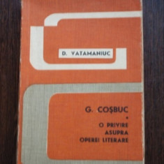 G. COSBUC. O PRIVIRE ASUPRA OPEREI LITERARE - D . VATAMANIUC
