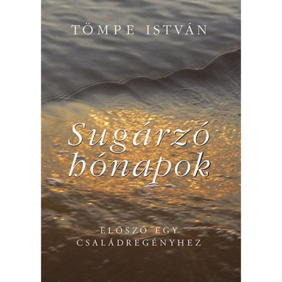 Sug&amp;aacute;rz&amp;oacute; h&amp;oacute;napok - Elősz&amp;oacute; egy csal&amp;aacute;dt&amp;ouml;rt&amp;eacute;nethez - Elősz&amp;oacute; egy csal&amp;aacute;dt&amp;ouml;rt&amp;eacute;nethez - T&amp;ouml;mpe Istv&amp;aacute;n foto
