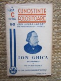 ION GHICA ECONOMIST de VICTOR SLAVESCU , COLECTIA CUNOSTINTE FOLOSITOARE ' DIN LUMEA LARGA ' , SERIA C , NR . 92 , 1940