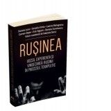 Rusinea. Vocea, experienta si vindecarea rusinii in procesul terapeutic - Lavinia Barlogeanu, Corneliu Irimia, Daniela Luca
