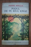 Pierre Boulle&nbsp;-&nbsp;Podul de pe raul Kwai
