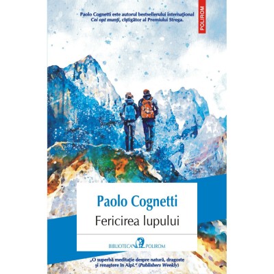 Fericirea lupului, Paolo Cognetti, Polirom foto