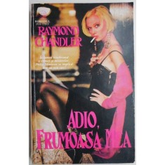 Adio, frumoasa mea &ndash; Raymond Chandler
