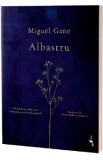 Albastru - Miguel Gane