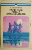 Excelsior. Poema rondelurilor - Al. Macedonski - Carte Poezie Beletristica
