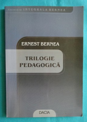 Ernest Bernea &amp;ndash; Trilogie pedagogica ( cultura educatie si invatamant ) foto