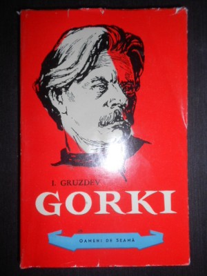 I. Gruzdev - Maxim Gorki (1962, Colectia Oameni de seama) foto