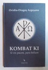 KOMBAT KI - SI VIS PACEM , PARA BELLUM de OVIDIU - DRAGOS ARGESANU , 2010 foto