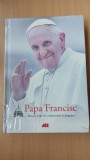 Papa Francisc, mesaje pline de compasiune si gingasie