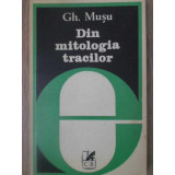 DIN MITOLOGIA TRACILOR-GH. MUSU-222197