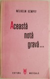 Cumpara ieftin Aceasta nota grava... Anii de ucenicie ai unui muzician - Wilhelm Kempff - Roman