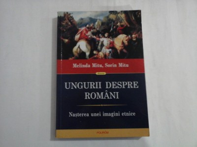 UNGURII DESPRE ROMANI - MELINDA MITU, SORIN MITU foto