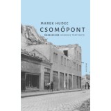 Csom&oacute;pont - &Eacute;rsek&uacute;jv&aacute;r h&aacute;bor&uacute;s t&ouml;rt&eacute;nete - Marek Hudec