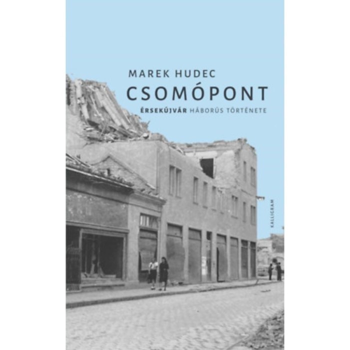 Csom&oacute;pont - &Eacute;rsek&uacute;jv&aacute;r h&aacute;bor&uacute;s t&ouml;rt&eacute;nete - Marek Hudec