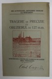 TRAGERE DE PRECIZIE CU OBUZIERUL DE 127 MM . - DARAMAREA COSURILOR FABRICEI DE ZAHAR DELA MARASESTI 24 SEPTEMBRIE 1917 de GEORGESCU PION , EDITIE I