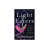 The Light Eaters: How the Unseen World of Plant Intelligence Offers a New Understanding of Life on Earth