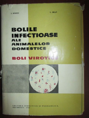 Bolile infectioase ale animalelor domestice. Boli virotice I.Baiesu, I.Bran foto