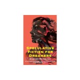 Speculative Fiction for Dreamers: A Latinx Anthology