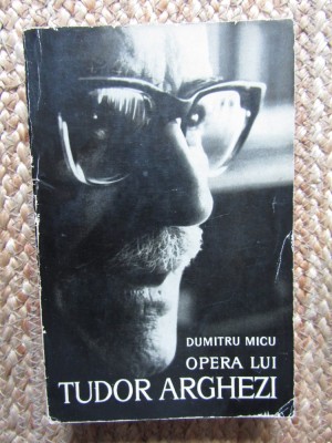 Opera lui Tudor Arghezi - Dumitru Micu foto
