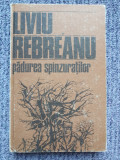 PADUREA SPANZURATILOR - LIVIU REBREANU, 1985, 256 pag, stare buna