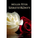 Szeretetk&ouml;nyv - Bőv&iacute;tett kiad&aacute;s - M&uuml;ller P&eacute;ter