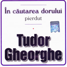 CD Folk: Tudor Gheorghe – În căutarea dorului pierdut ( 2008, original )
