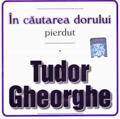 CD Folk: Tudor Gheorghe &amp;ndash; &amp;Icirc;n căutarea dorului pierdut ( 2008, original ) foto